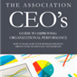 Association CEO's Guide to Improving Organizational Performance